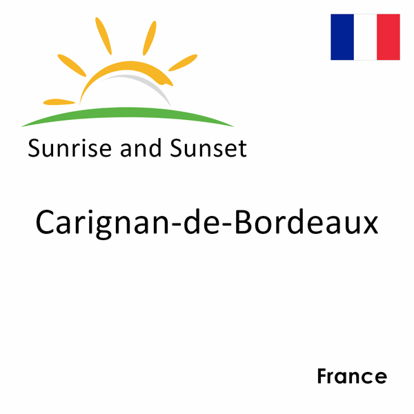 Sunrise and sunset times for Carignan-de-Bordeaux, France