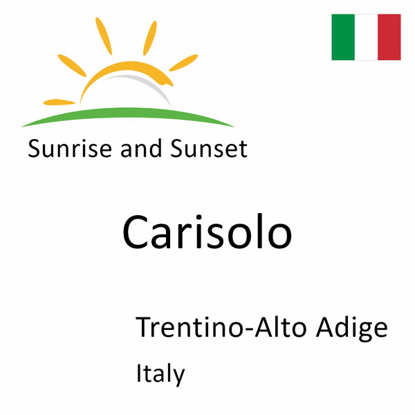 Sunrise and sunset times for Carisolo, Trentino-Alto Adige, Italy