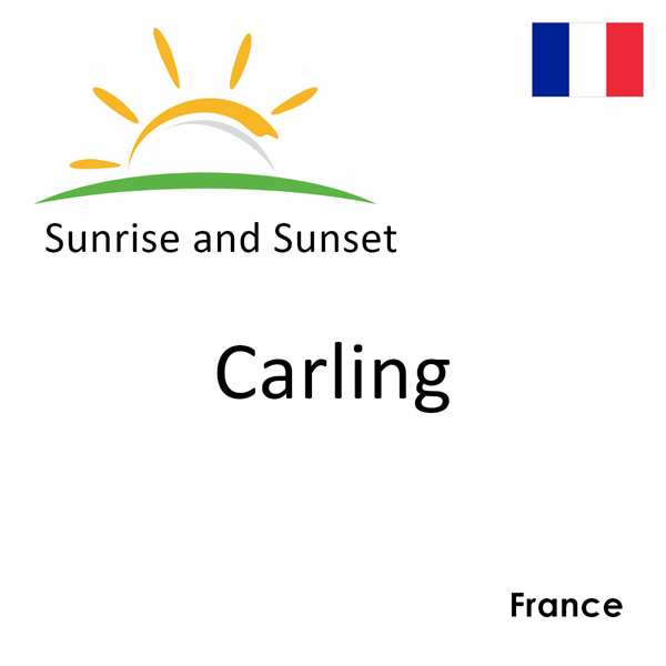 Sunrise and sunset times for Carling, France