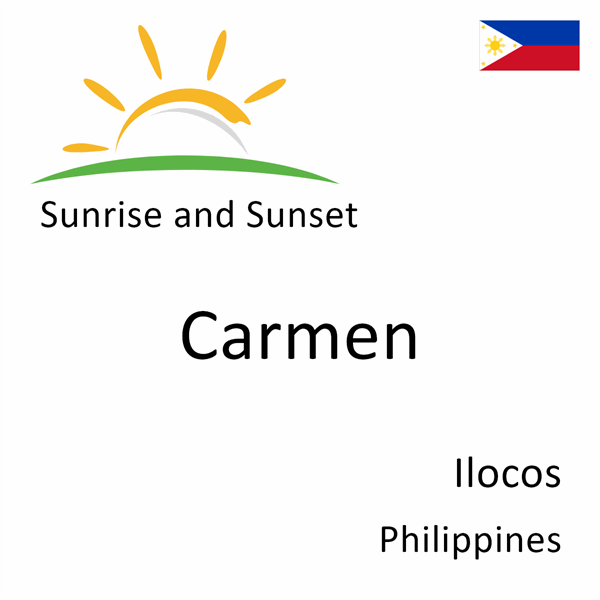 Sunrise and sunset times for Carmen, Ilocos, Philippines