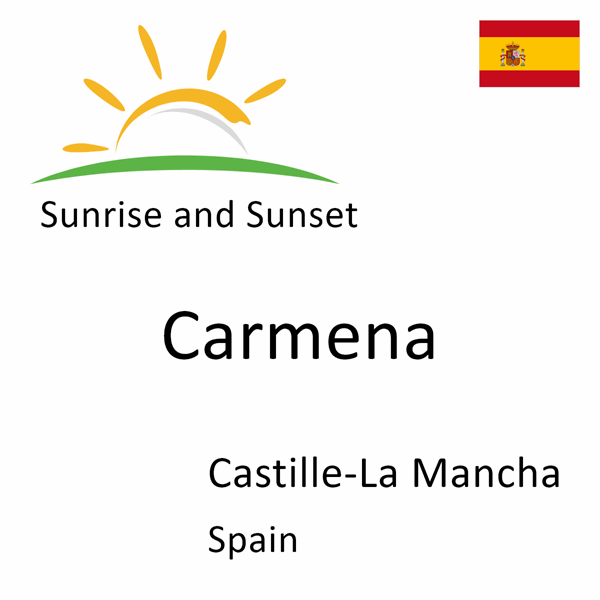 Sunrise and sunset times for Carmena, Castille-La Mancha, Spain