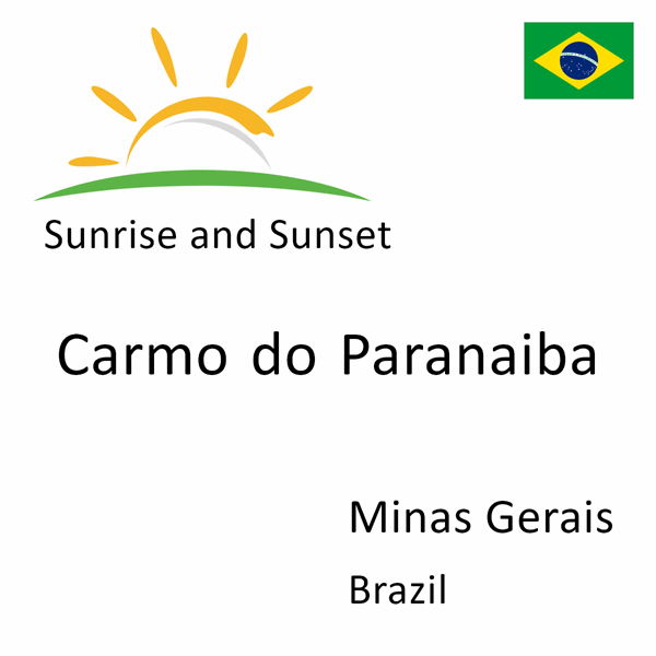 Sunrise and sunset times for Carmo do Paranaiba, Minas Gerais, Brazil