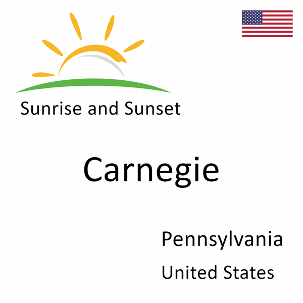 Sunrise and sunset times for Carnegie, Pennsylvania, United States