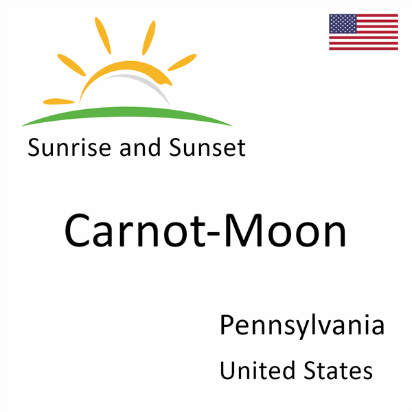 Sunrise and sunset times for Carnot-Moon, Pennsylvania, United States