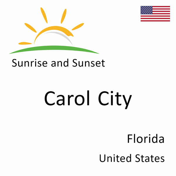 Sunrise and sunset times for Carol City, Florida, United States