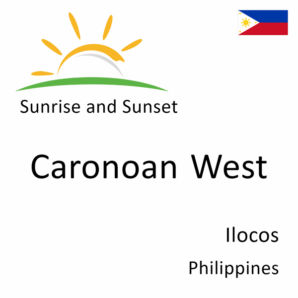 Sunrise and sunset times for Caronoan West, Ilocos, Philippines