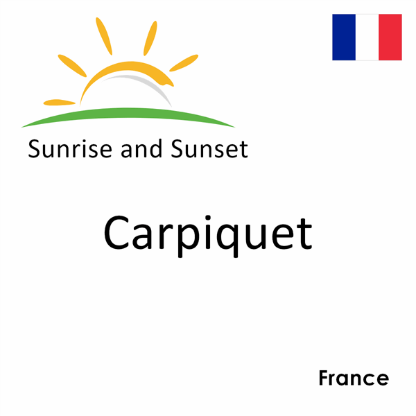 Sunrise and sunset times for Carpiquet, France