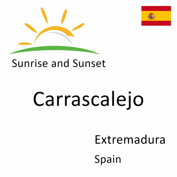 Sunrise and sunset times for Carrascalejo, Extremadura, Spain