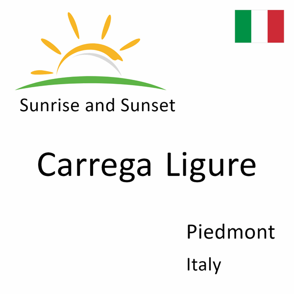 Sunrise and sunset times for Carrega Ligure, Piedmont, Italy