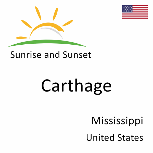 Sunrise and sunset times for Carthage, Mississippi, United States