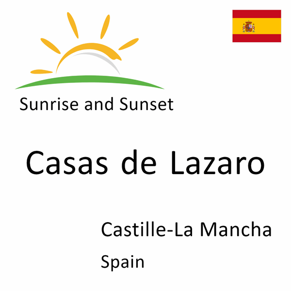 Sunrise and sunset times for Casas de Lazaro, Castille-La Mancha, Spain