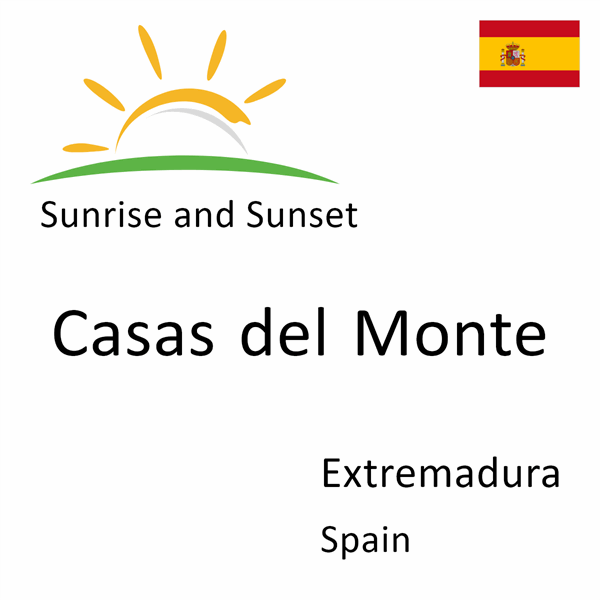 Sunrise and sunset times for Casas del Monte, Extremadura, Spain