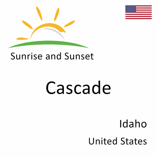 Sunrise and sunset times for Cascade, Idaho, United States