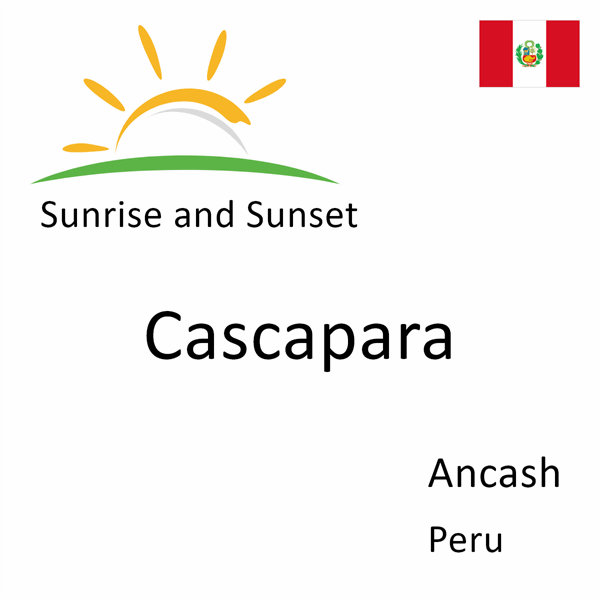 Sunrise and sunset times for Cascapara, Ancash, Peru