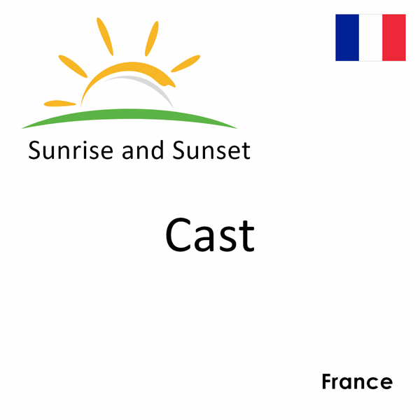 Sunrise and sunset times for Cast, France