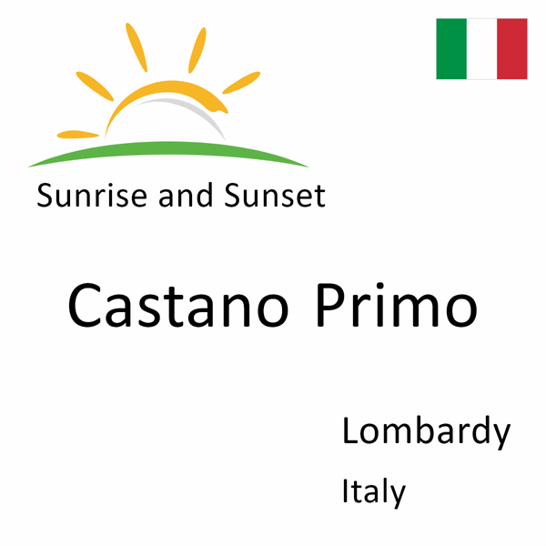 Sunrise and sunset times for Castano Primo, Lombardy, Italy