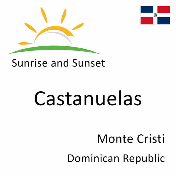 Sunrise and sunset times for Castanuelas, Monte Cristi, Dominican Republic