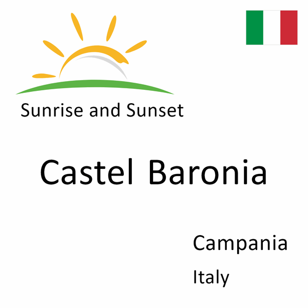 Sunrise and sunset times for Castel Baronia, Campania, Italy