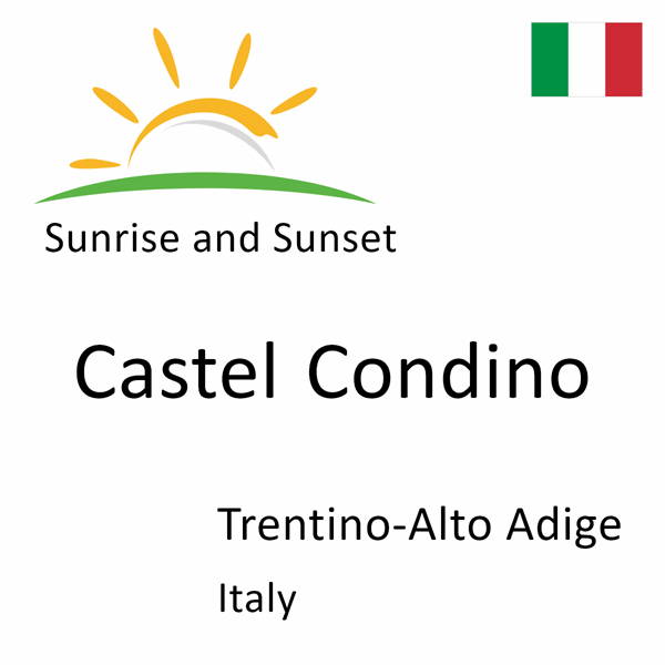 Sunrise and sunset times for Castel Condino, Trentino-Alto Adige, Italy