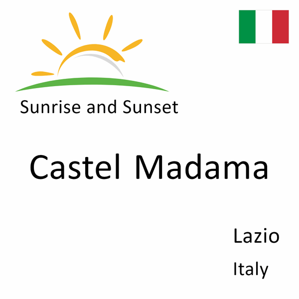 Sunrise and sunset times for Castel Madama, Lazio, Italy