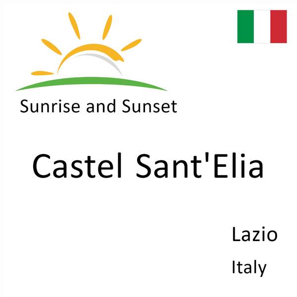 Sunrise and sunset times for Castel Sant'Elia, Lazio, Italy