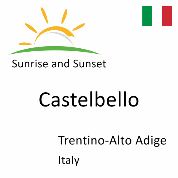 Sunrise and sunset times for Castelbello, Trentino-Alto Adige, Italy