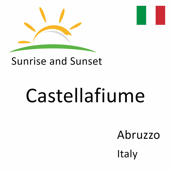 Sunrise and sunset times for Castellafiume, Abruzzo, Italy