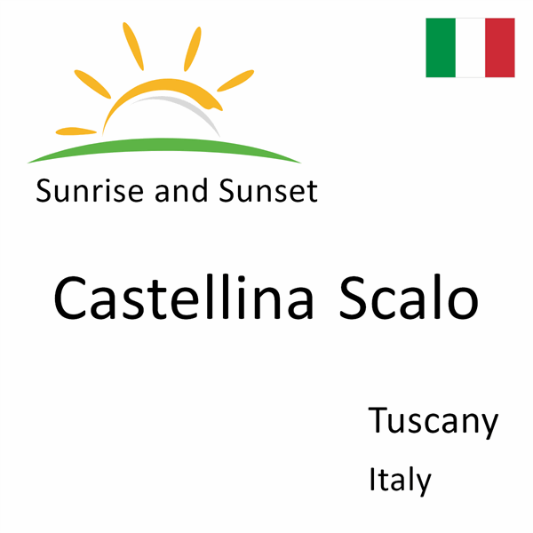 Sunrise and sunset times for Castellina Scalo, Tuscany, Italy