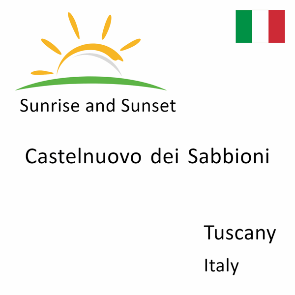 Sunrise and sunset times for Castelnuovo dei Sabbioni, Tuscany, Italy