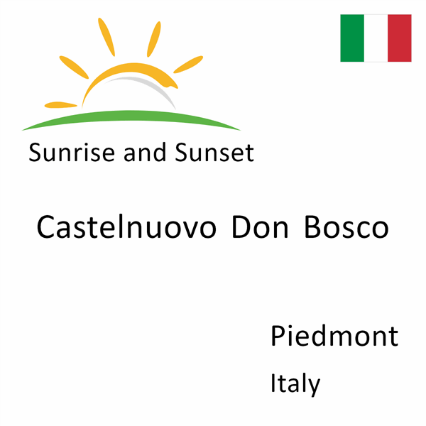 Sunrise and sunset times for Castelnuovo Don Bosco, Piedmont, Italy