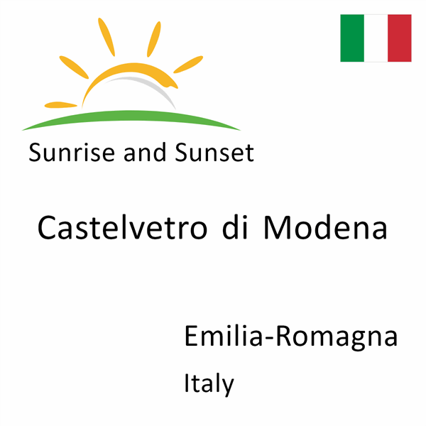 Sunrise and sunset times for Castelvetro di Modena, Emilia-Romagna, Italy