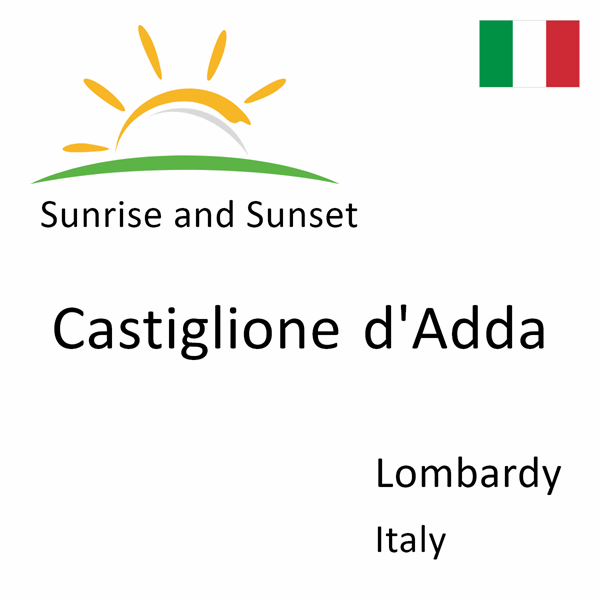 Sunrise and sunset times for Castiglione d'Adda, Lombardy, Italy