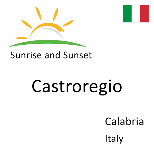 Sunrise and sunset times for Castroregio, Calabria, Italy