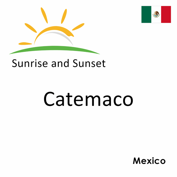 Sunrise and sunset times for Catemaco, Mexico