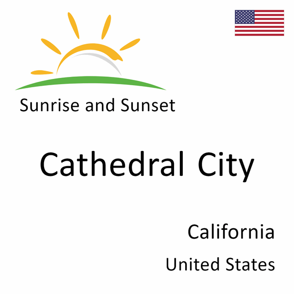 Sunrise and sunset times for Cathedral City, California, United States