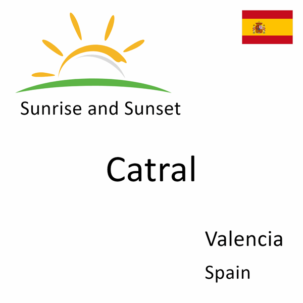 Sunrise and sunset times for Catral, Valencia, Spain