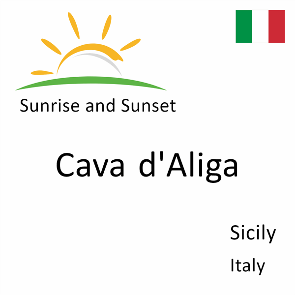 Sunrise and sunset times for Cava d'Aliga, Sicily, Italy