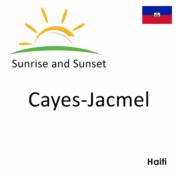 Sunrise and sunset times for Cayes-Jacmel, Haiti