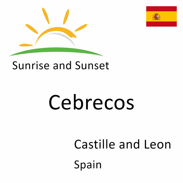 Sunrise and sunset times for Cebrecos, Castille and Leon, Spain