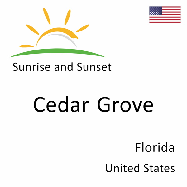 Sunrise and sunset times for Cedar Grove, Florida, United States