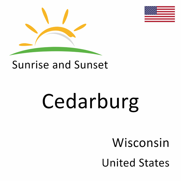 Sunrise and sunset times for Cedarburg, Wisconsin, United States