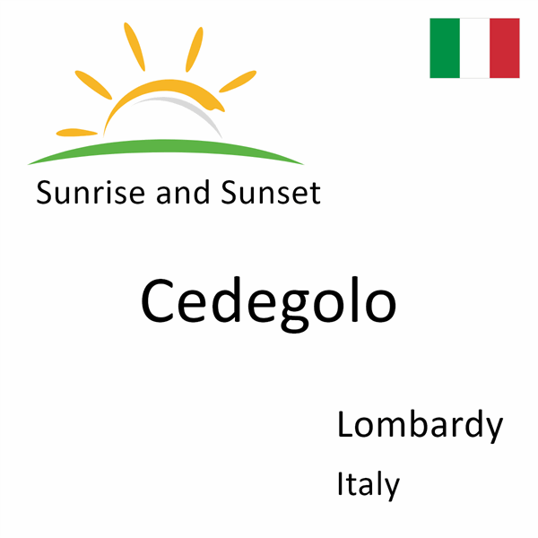 Sunrise and sunset times for Cedegolo, Lombardy, Italy