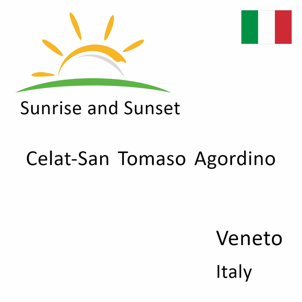 Sunrise and sunset times for Celat-San Tomaso Agordino, Veneto, Italy