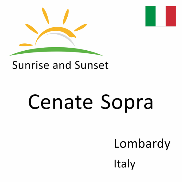 Sunrise and sunset times for Cenate Sopra, Lombardy, Italy