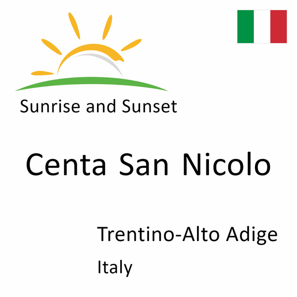 Sunrise and sunset times for Centa San Nicolo, Trentino-Alto Adige, Italy