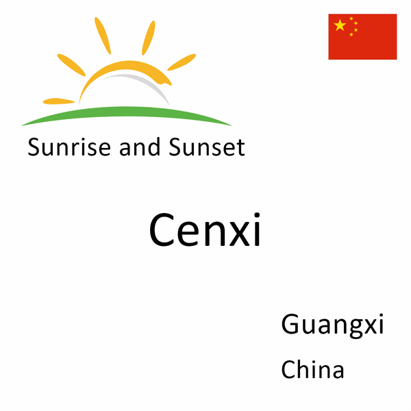 Sunrise and sunset times for Cenxi, Guangxi, China