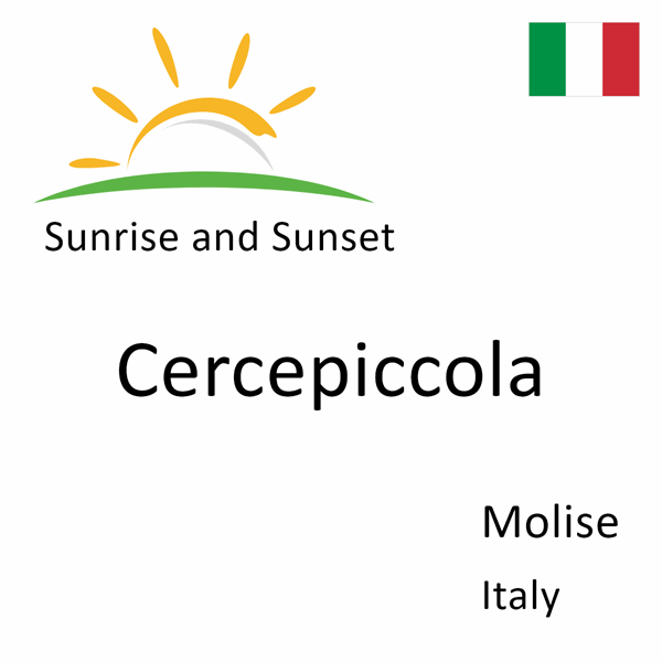 Sunrise and sunset times for Cercepiccola, Molise, Italy