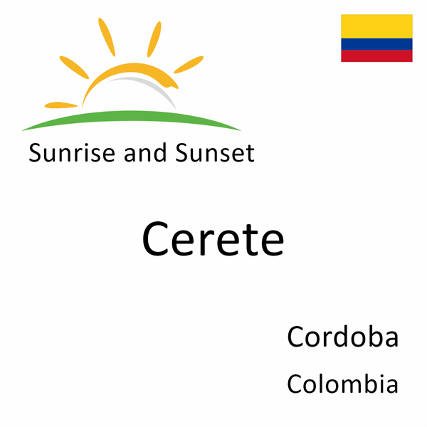 Sunrise and sunset times for Cerete, Cordoba, Colombia