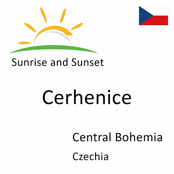 Sunrise and sunset times for Cerhenice, Central Bohemia, Czechia