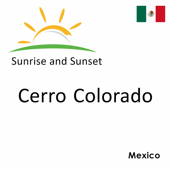 Sunrise and sunset times for Cerro Colorado, Mexico